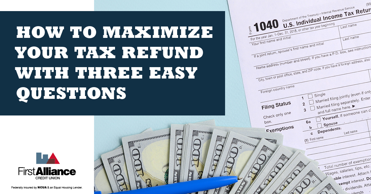 How To Maximize Your Tax Refund With Three Easy Questions